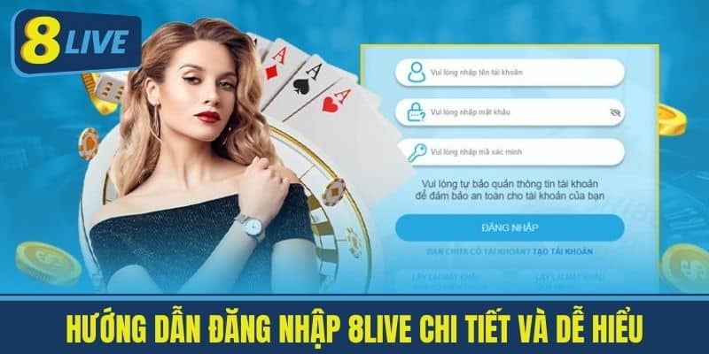 Hướng dẫn đăng nhập 8live chi tiết và dễ hiểu