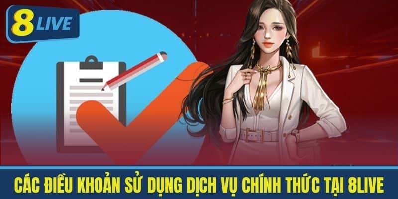 Các Điều Khoản Sử Dụng Dịch Vụ Chính Thức tại 8live