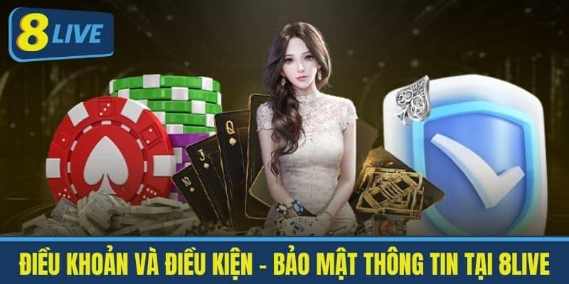 Điều Khoản và Điều Kiện - Bảo Mật Thông Tin tại 8live