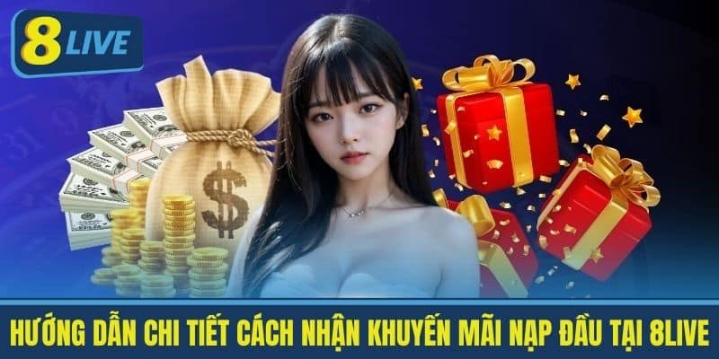 Hướng Dẫn Chi Tiết Cách Nhận Khuyến Mãi Nạp Đầu Tại 8live
