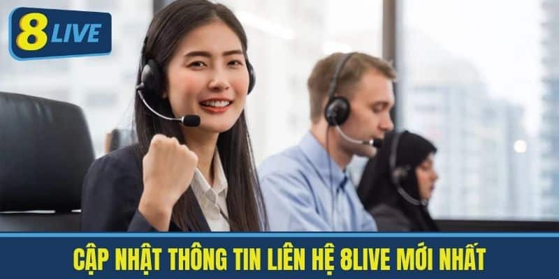 Cập Nhật Thông Tin Liên hệ 8live Mới Nhất